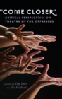 Image for «Come Closer» : Critical Perspectives on Theatre of the Oppressed