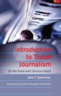 Image for Introduction to Travel Journalism : On the Road with Serious Intent