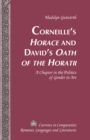 Image for Corneille&#39;s Horace and David&#39;s Oath of the Horatii  : a chapter in the politics of gender in art