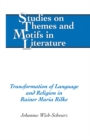 Image for Transformation of language and religion in Rainer Maria Rilke