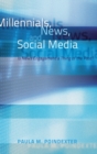 Image for Millennials, News, and Social Media : Is News Engagement a Thing of the Past?