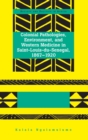 Image for Colonial Pathologies, Environment, and Western Medicine in Saint-Louis-du-Senegal, 1867-1920