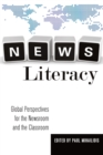 Image for News Literacy : Global Perspectives for the Newsroom and the Classroom