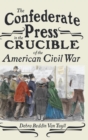 Image for The Confederate Press in the Crucible of the American Civil War