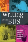 Image for Writing on the Bus : Using Athletic Team Notebooks and Journals to Advance Learning and Performance in Sports- Published in cooperation with the National Writing Project