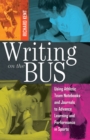 Image for Writing on the Bus : Using Athletic Team Notebooks and Journals to Advance Learning and Performance in Sports- Published in cooperation with the National Writing Project