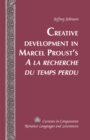 Image for Creative Development in Marcel Proust’s «A la recherche du temps perdu»