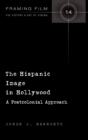 Image for The Hispanic Image in Hollywood : A Postcolonial Approach