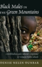 Image for Black males in the Green Mountains  : colorblindness and cultural competence in Vermont public schools