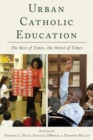 Image for Urban Catholic Education : The Best of Times, the Worst of Times