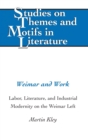 Image for Weimar and Work : Labor, Literature, and Industrial Modernity on the Weimar Left