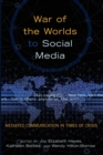 Image for War of the worlds to social media  : mediated communication in times of crisis