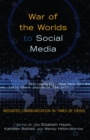 Image for War of the Worlds to Social Media : Mediated Communication in Times of Crisis