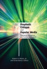 Image for Prophetic Critique and Popular Media : Theoretical Foundations and Practical Applications