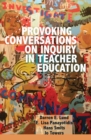 Image for Provoking Conversations on Inquiry in Teacher Education