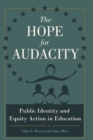 Image for The Hope for Audacity : Public Identity and Equity Action in Education