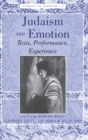 Image for Judaism and Emotion : Texts, Performance, Experience