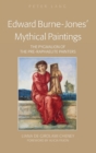 Image for Edward Burne-Jones&#39; mythical paintings  : the pygmalion of the Pre-Raphaelite painters