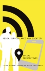 Image for Media, surveillance and identity  : social perspective