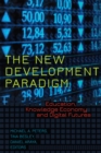 Image for The new development paradigm  : education, knowledge economy and digital futures