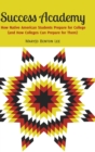 Image for Success Academy : How Native American Students Prepare for College (and How Colleges Can Prepare for Them)