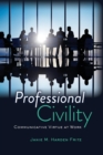 Image for Professional Civility : Communicative Virtue at Work