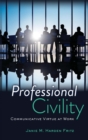 Image for Professional Civility : Communicative Virtue at Work