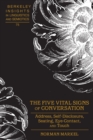 Image for The Five Vital Signs of Conversation : Address, Self-Disclosure, Seating, Eye-Contact, and Touch