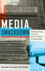 Image for Media Smackdown : Deconstructing the News and the Future of Journalism