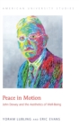 Image for Peace in motion  : John Dewey and the aesthetics of well-being