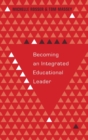 Image for Becoming an Integrated Educational Leader