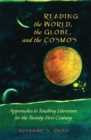 Image for Reading the World, the Globe, and the Cosmos : Approaches to Teaching Literature for the Twenty-first Century