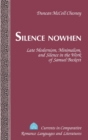 Image for Silence Nowhen : Late Modernism, Minimalism, and Silence in the Work of Samuel Beckett