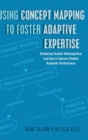 Image for Using Concept Mapping to Foster Adaptive Expertise : Enhancing Teacher Metacognitive Learning to Improve Student Academic Performance