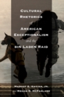 Image for Cultural Rhetorics of American Exceptionalism and the bin Laden Raid