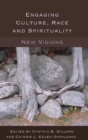 Image for Engaging Culture, Race and Spirituality : New Visions-