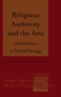 Image for Religious Authority and the Arts : Conversations in Political Theology
