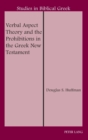 Image for Verbal Aspect Theory and the Prohibitions in the Greek New Testament