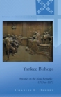 Image for Yankee Bishops : Apostles in the New Republic, 1783 to 1873