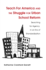 Image for Teach For America and the Struggle for Urban School Reform : Searching for Agency in an Era of Standardization