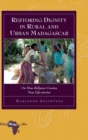 Image for Restoring Dignity in Rural and Urban Madagascar : On How Religion Creates New Life-stories