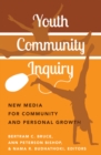 Image for Youth Community Inquiry : New Media for Community and Personal Growth