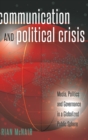 Image for Communication and Political Crisis : Media, Politics and Governance in a Globalized Public Sphere