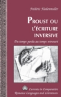Image for Proust, Ou, L&#39;aecriture Inversive : Du Temps Perdu Au Temps Retrouvae
