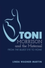 Image for Toni Morrison and the Maternal : From «The Bluest Eye» to «God Help the Child», Revised Edition