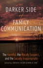 Image for The Darker Side of Family Communication