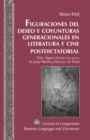 Image for Figuraciones del deseo y coyunturas generacionales en literatura y cine postdictatorial