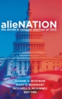 Image for alieNATION  : the divide &amp; conquer election of 2012
