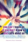 Image for You Can&#39;t Teach Us if You Don&#39;t Know Us and Care About Us