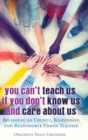 Image for You Can&#39;t Teach Us if You Don&#39;t Know Us and Care About Us